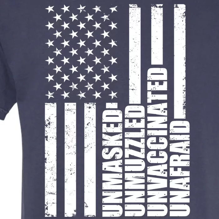 Unmasked Unmuzzled Unvaccinated Unafraid US Flag Garment-Dyed Heavyweight T-Shirt