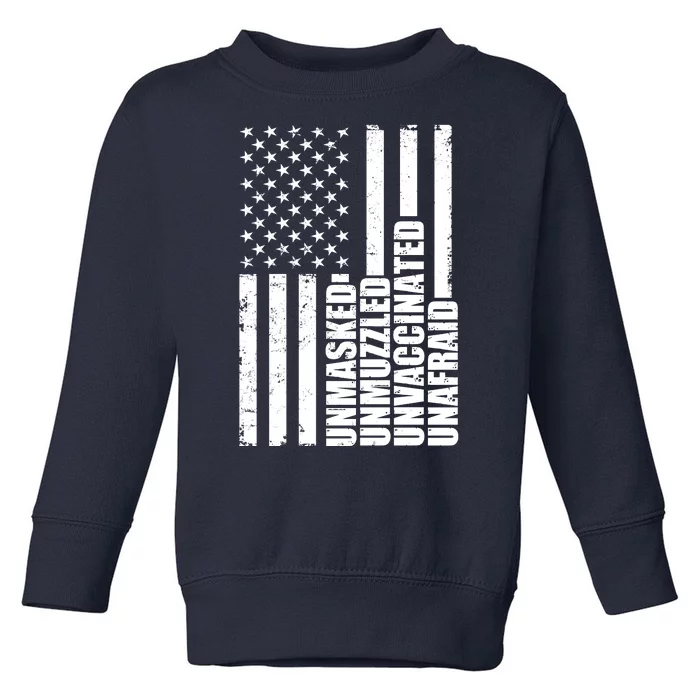 Unmasked Unmuzzled Unvaccinated Unafraid US Flag Toddler Sweatshirt