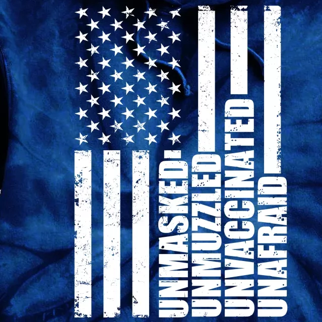 Unmasked Unmuzzled Unvaccinated Unafraid US Flag Tie Dye Hoodie