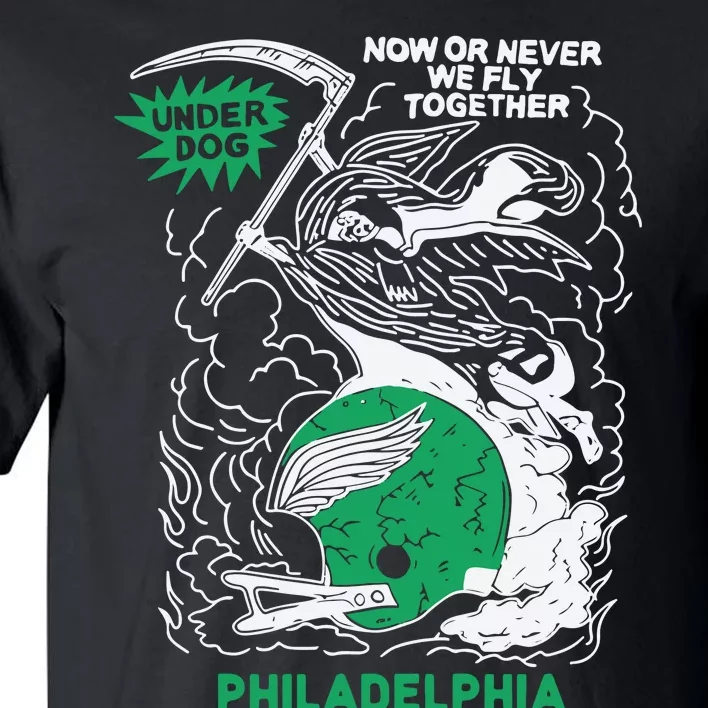 Underdog Now Or Never We Fly Together Philadelphia Tall T-Shirt