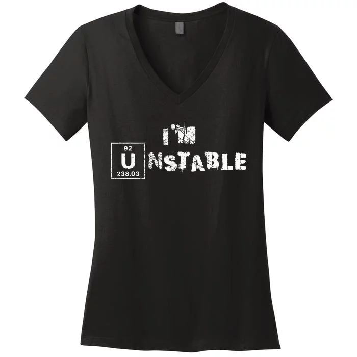 Unstable Nuclear Physics Chemistry Science Women's V-Neck T-Shirt