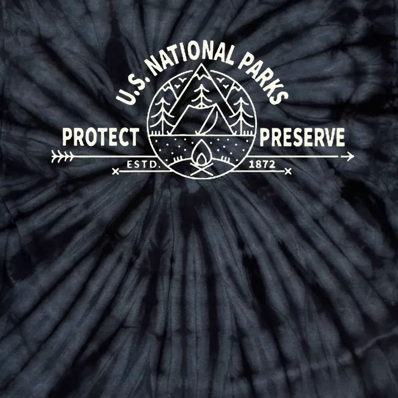 U.S. National Park Preserve & Protect The Us National Parks Tie-Dye T-Shirt