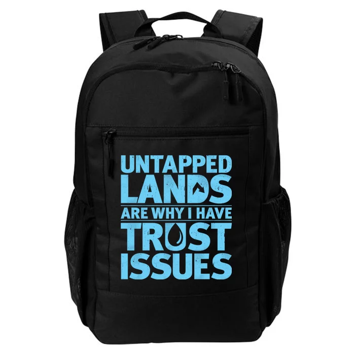 Untapped Lands Are Why I Have Trust Issues Daily Commute Backpack