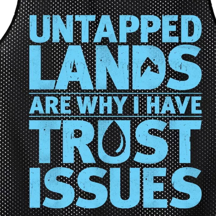 Untapped Lands Are Why I Have Trust Issues Mesh Reversible Basketball Jersey Tank