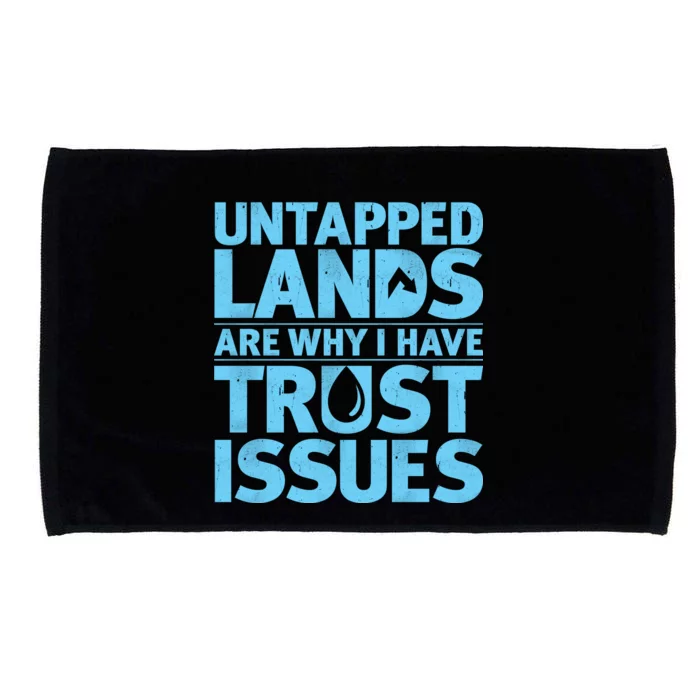 Untapped Lands Are Why I Have Trust Issues Microfiber Hand Towel