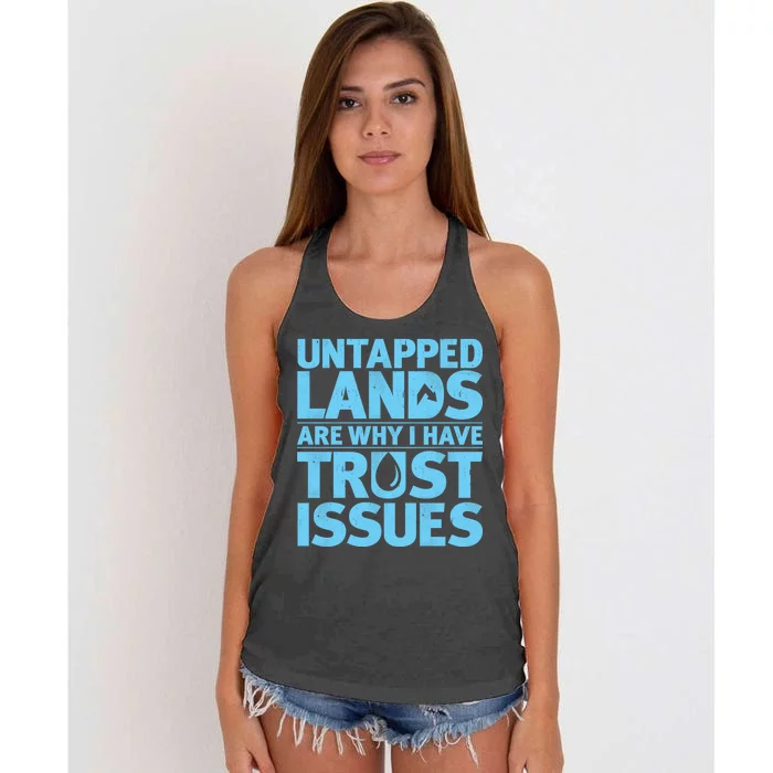 Untapped Lands Are Why I Have Trust Issues Women's Knotted Racerback Tank