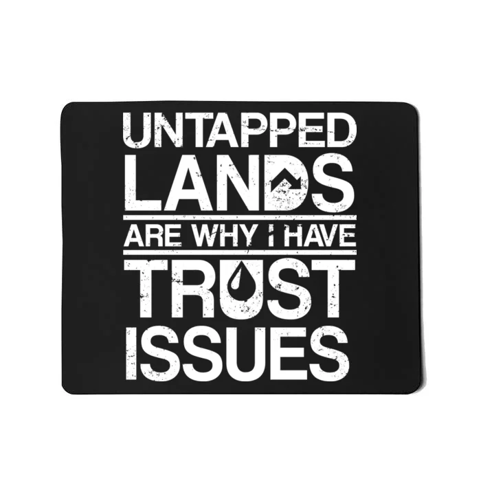 Untapped Lands Trust Issues Mousepad