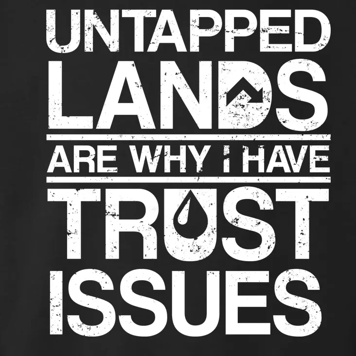 Untapped Lands Trust Issues Toddler Hoodie