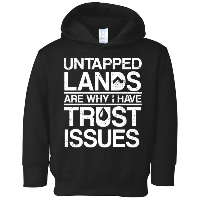 Untapped Lands Trust Issues Toddler Hoodie