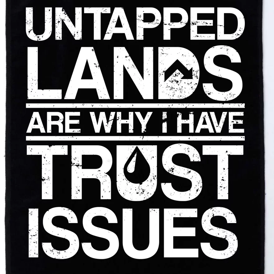 Untapped Lands Trust Issues Platinum Collection Golf Towel