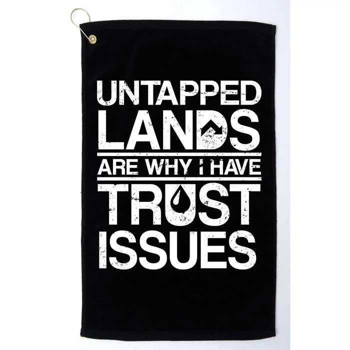 Untapped Lands Trust Issues Platinum Collection Golf Towel