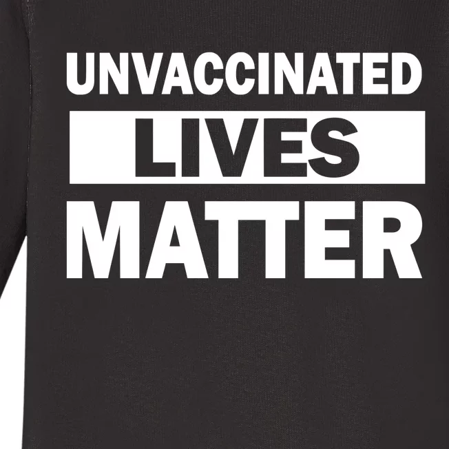 Unvaccinated Lives Matter Baby Long Sleeve Bodysuit