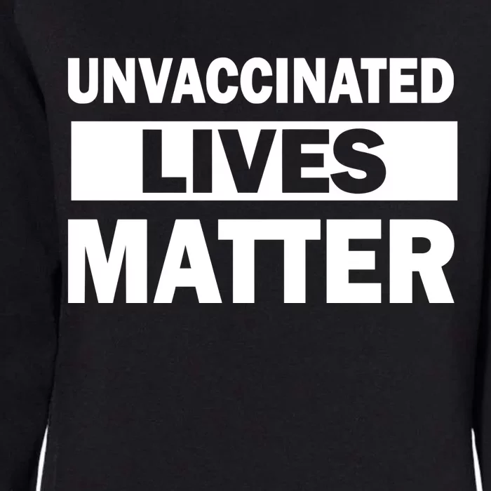 Unvaccinated Lives Matter Womens California Wash Sweatshirt