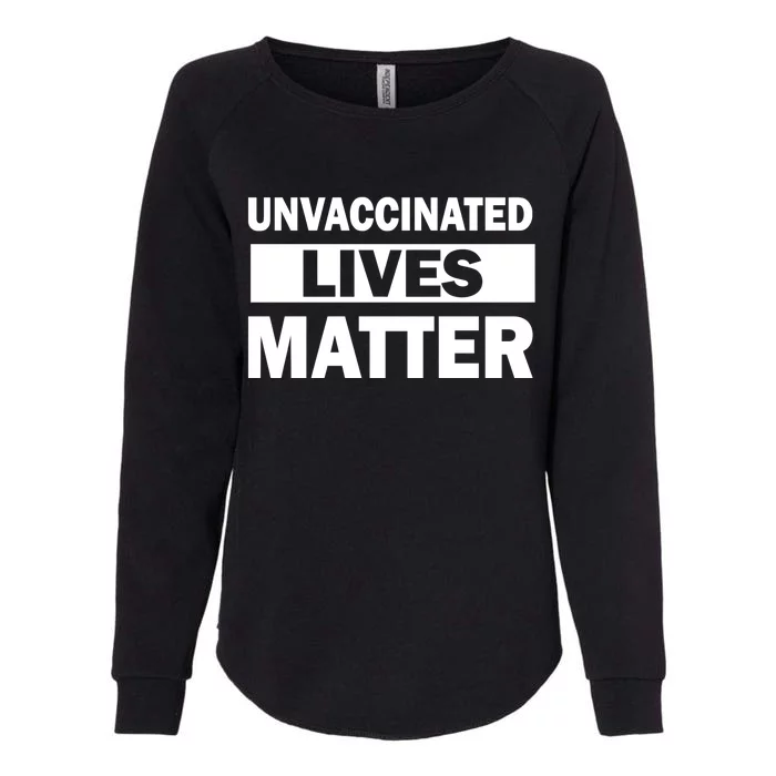 Unvaccinated Lives Matter Womens California Wash Sweatshirt