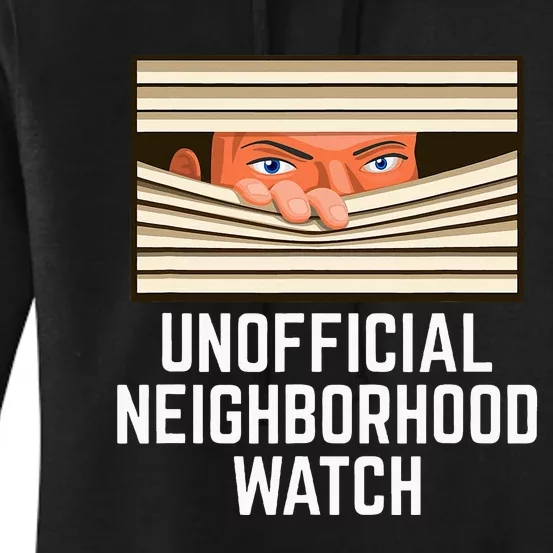 Unofficial Neighborhood Watch Nosy Neighbor Women's Pullover Hoodie