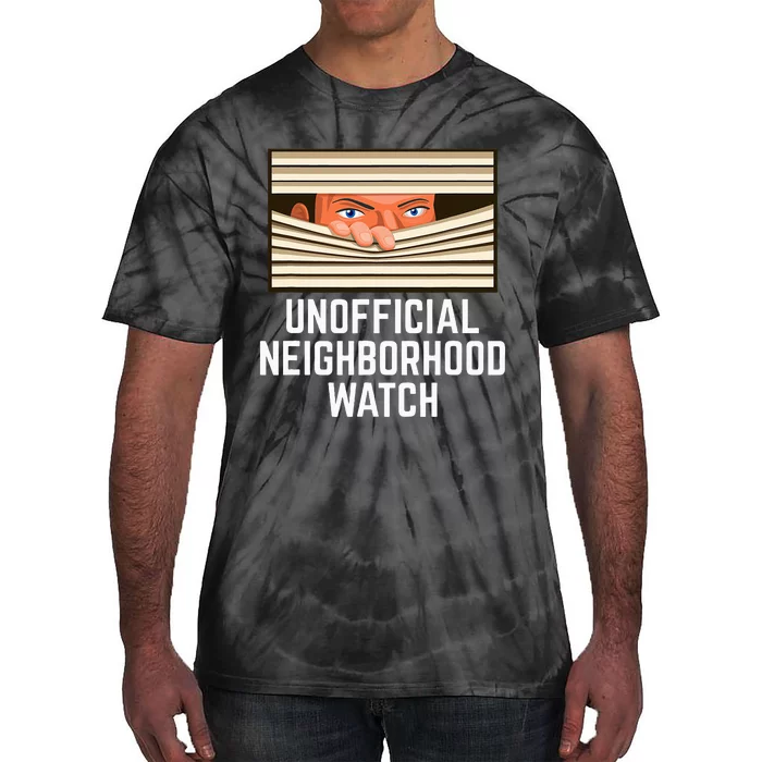 Unofficial Neighborhood Watch Nosy Neighbor Tie-Dye T-Shirt