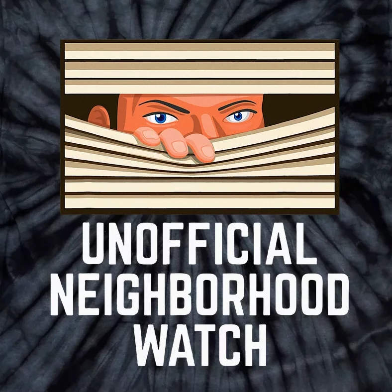 Unofficial Neighborhood Watch Nosy Neighbor Tie-Dye T-Shirt