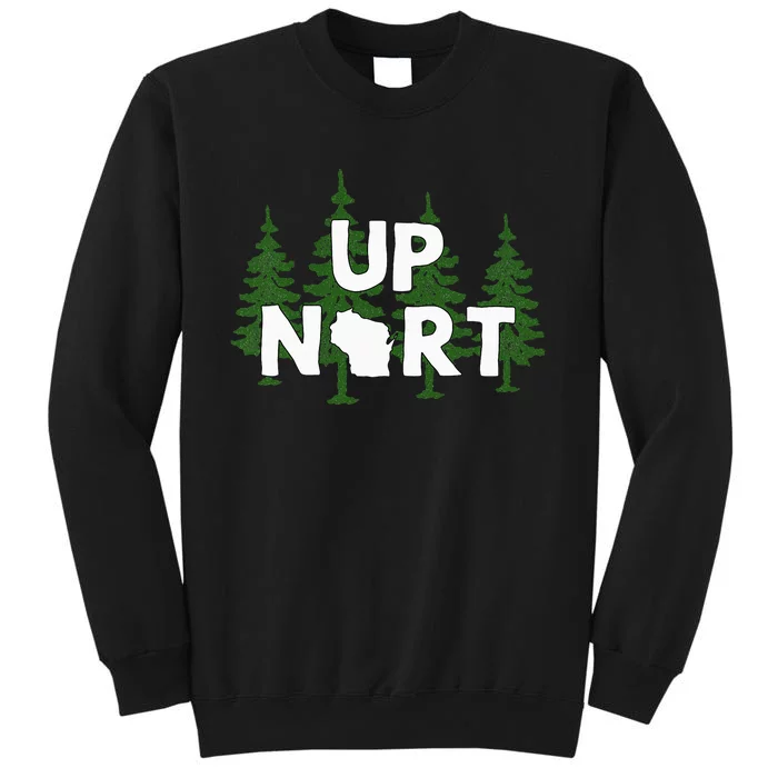 Up Nort Wisconsin Yooper Up North Sweatshirt