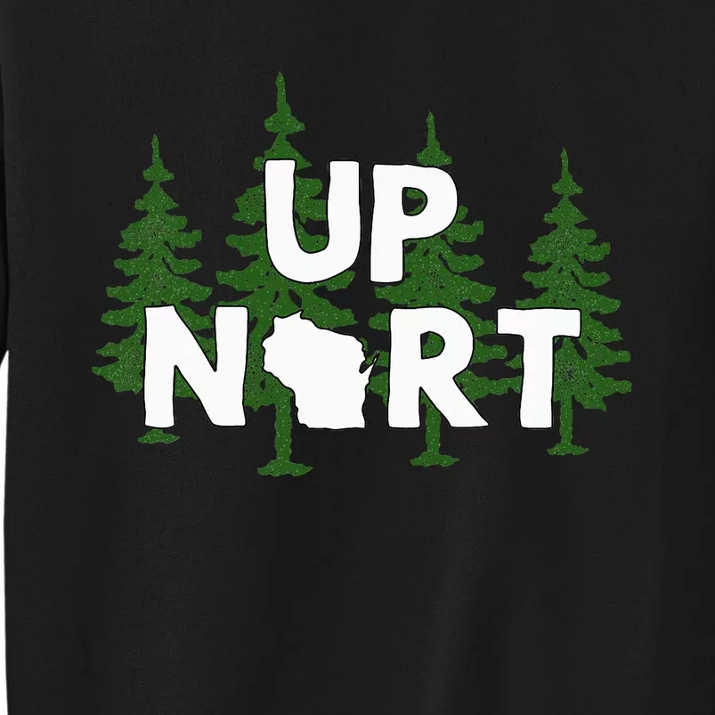 Up Nort Wisconsin Yooper Up North Tall Sweatshirt