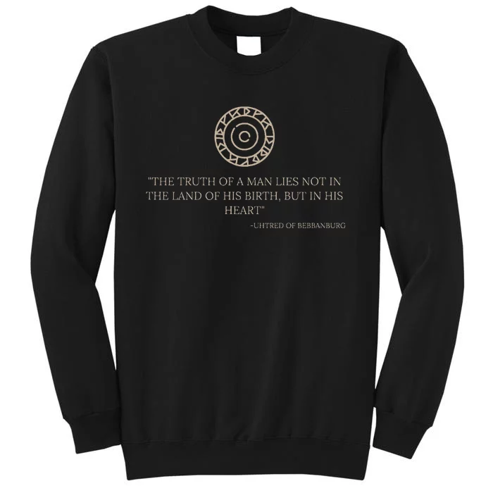 Uhtred Of Bebbanburg Quote – Last Kingdom Tlk History Gift Tall Sweatshirt