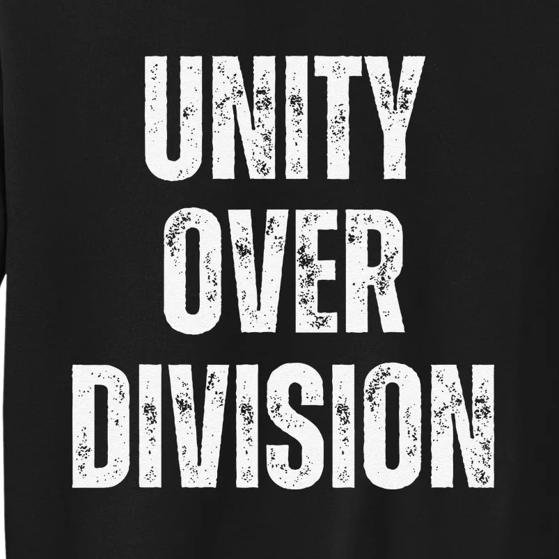 Unity Over Division 2024 Tall Sweatshirt