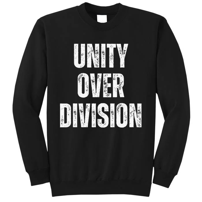 Unity Over Division 2024 Tall Sweatshirt