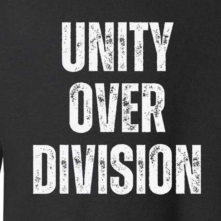 Unity Over Division 2024 Toddler Sweatshirt