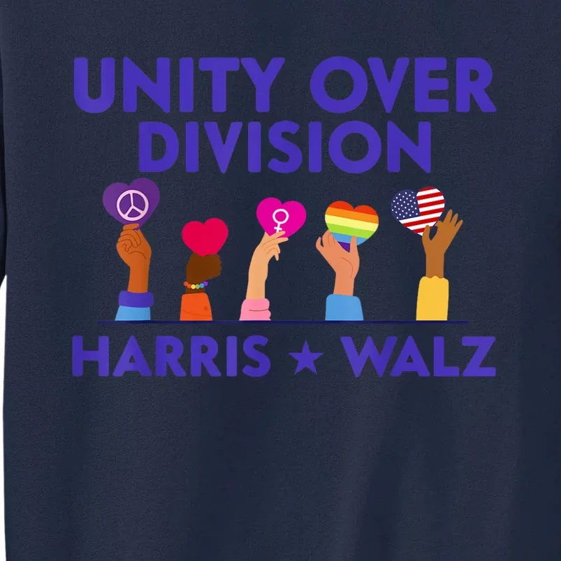 Unity Over Division Harris Walz 2024 Tall Sweatshirt