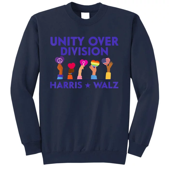 Unity Over Division Harris Walz 2024 Tall Sweatshirt