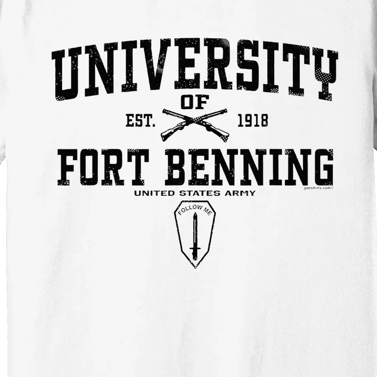 U.N.I.V.E.R.S.I.T.Y Of Fort Benning Army Infantry Home Premium T-Shirt