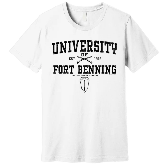 U.N.I.V.E.R.S.I.T.Y Of Fort Benning Army Infantry Home Premium T-Shirt