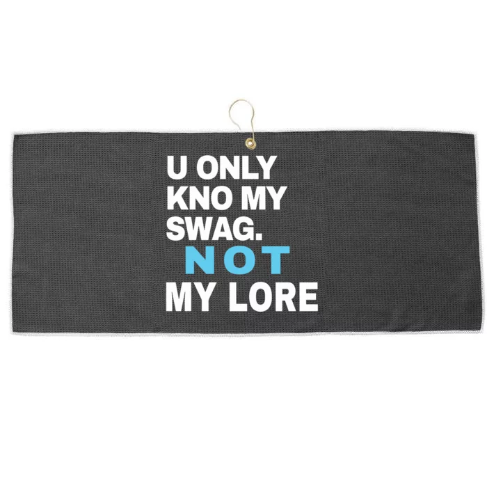 U Only Kno My Swag Not My Lore Large Microfiber Waffle Golf Towel