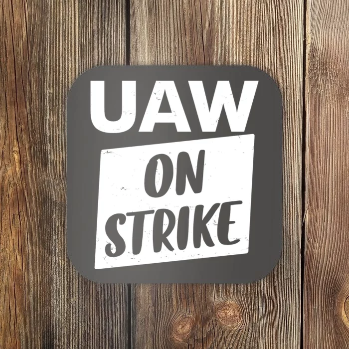 UAW On Strike United Auto Workers Strike Coaster