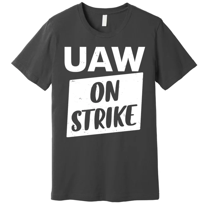 UAW On Strike United Auto Workers Strike Premium T-Shirt