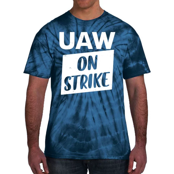 UAW On Strike United Auto Workers Strike Tie-Dye T-Shirt