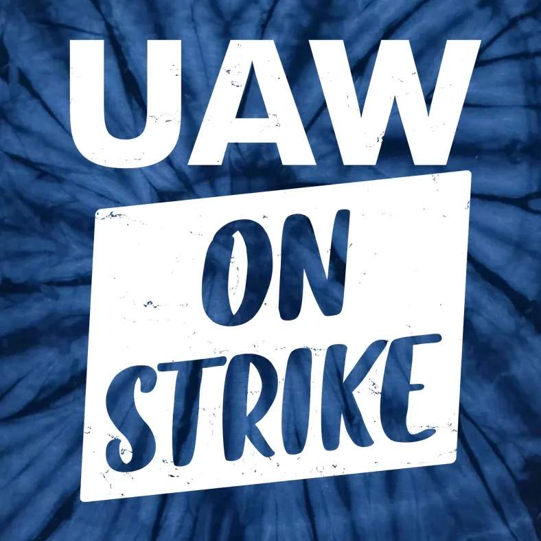 UAW On Strike United Auto Workers Strike Tie-Dye T-Shirt