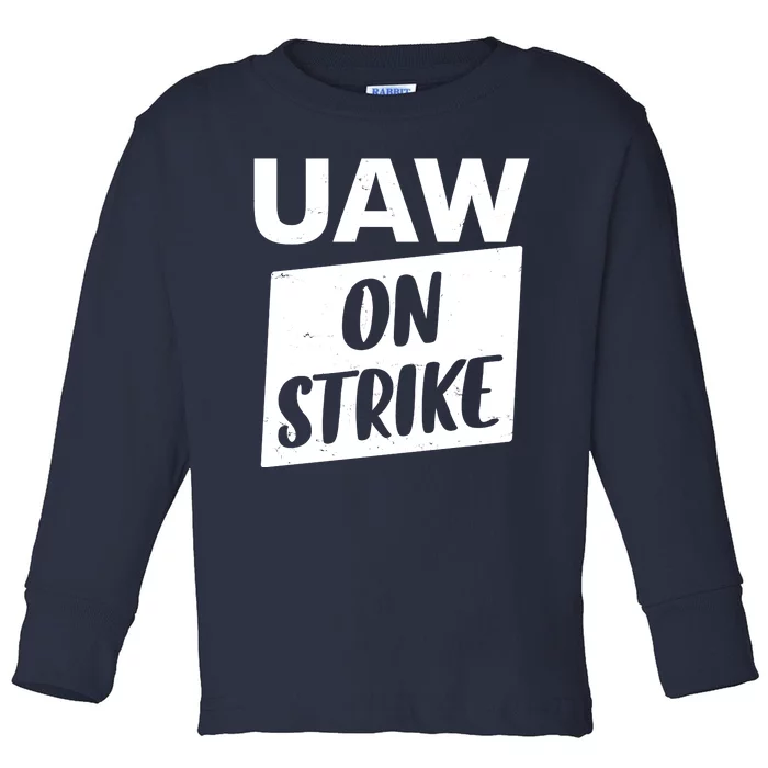 UAW On Strike United Auto Workers Strike Toddler Long Sleeve Shirt