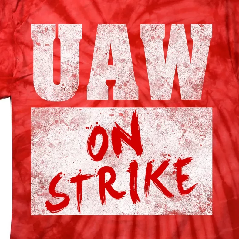 UAW On Strike Red United Auto Union Workers UAW Striking Tie-Dye T-Shirt