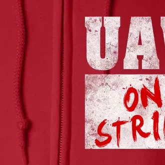 UAW On Strike Red United Auto Union Workers UAW Striking Full Zip Hoodie