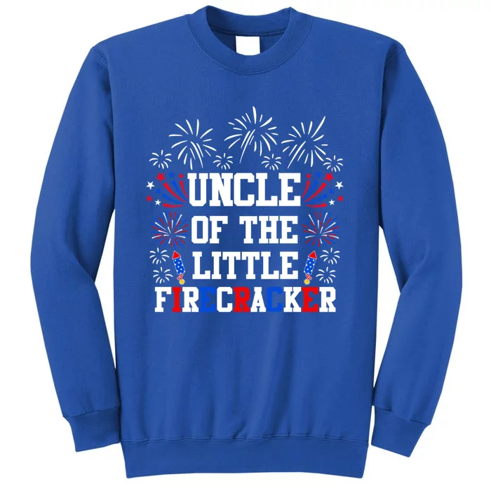 Uncle Of The Little Firecracker Funny Gift 4th Of July Birthday Gift Tall Sweatshirt