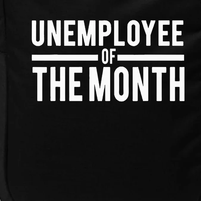 Unemployee Of The Month Funny Unemployed Impact Tech Backpack