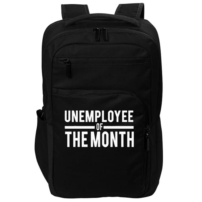 Unemployee Of The Month Funny Unemployed Impact Tech Backpack