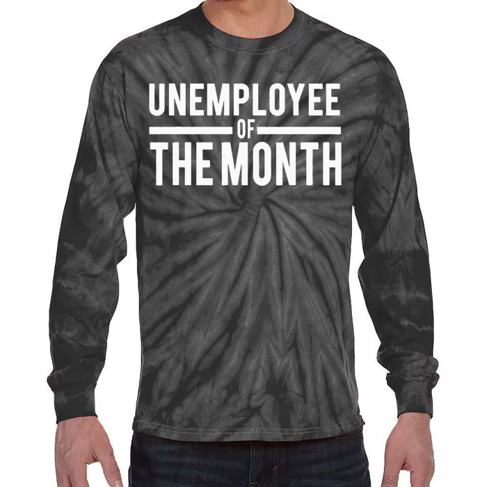 Unemployee Of The Month Funny Unemployed Tie-Dye Long Sleeve Shirt