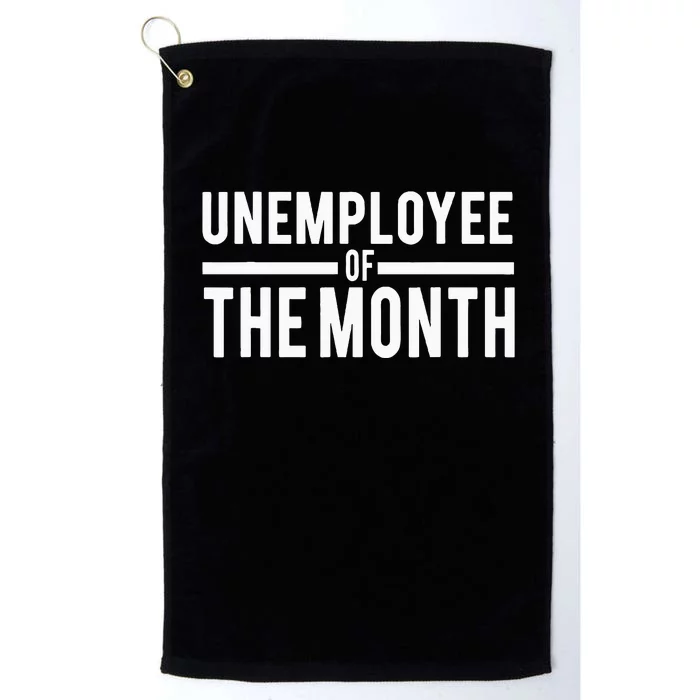 Unemployee Of The Month Funny Unemployed Platinum Collection Golf Towel