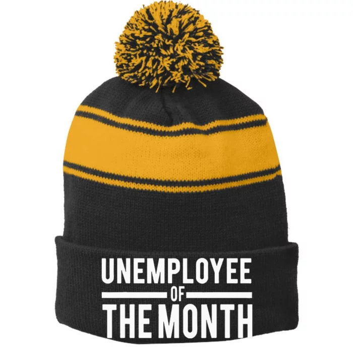 Unemployee Of The Month Funny Unemployed Stripe Pom Pom Beanie