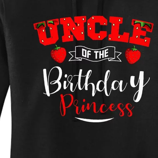 Uncle Of The Birthday Princess Strawberry Theme Bday Party Women's Pullover Hoodie