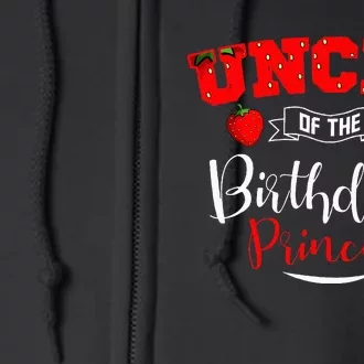 Uncle Of The Birthday Princess Strawberry Theme Bday Party Full Zip Hoodie