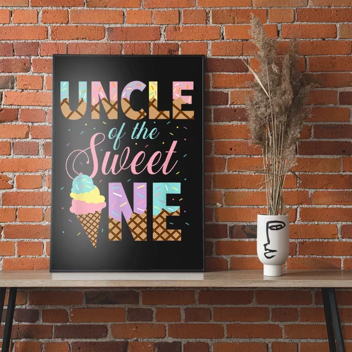 Uncle Of The Sweet One Ice Cream 1st First Birthday Family Poster