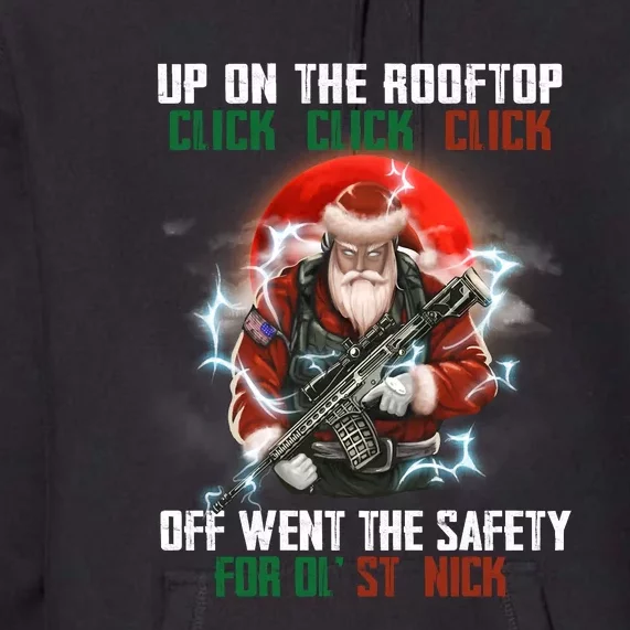 Up On The Rooftop Click Off Went The Safety Santa Anti Biden Premium Hoodie