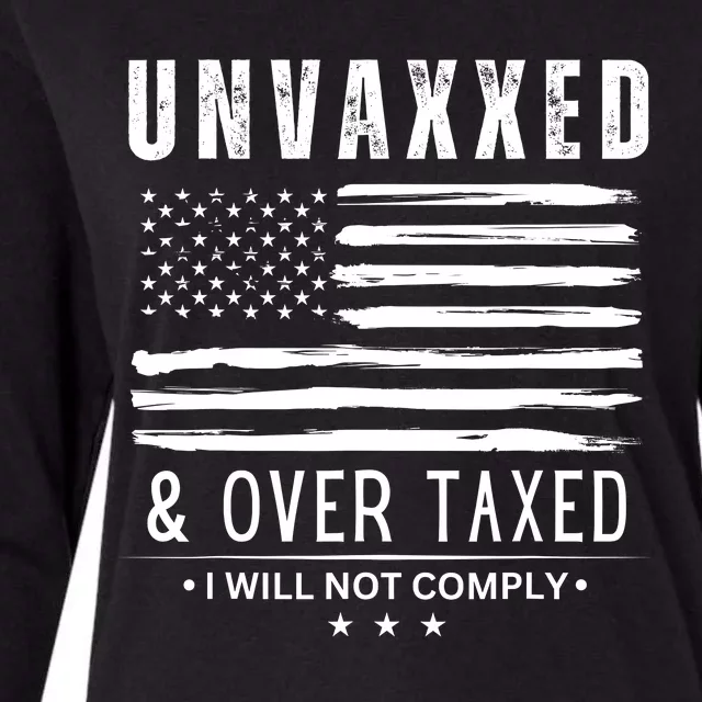 Unvaxxed & Over Taxed I Will Not Comply Womens Cotton Relaxed Long Sleeve T-Shirt